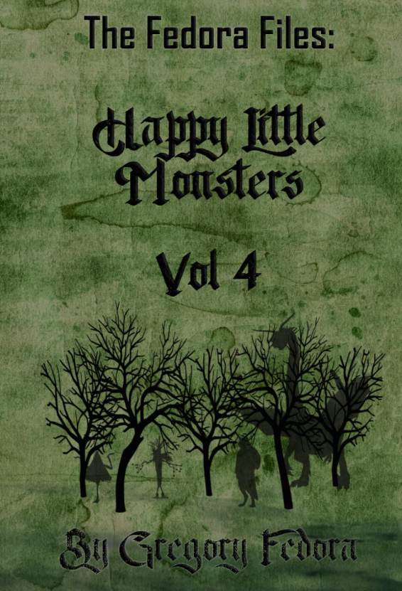The Fedora Files: Happy Little Monsters Vol 4 Click Link to buy on Amazon