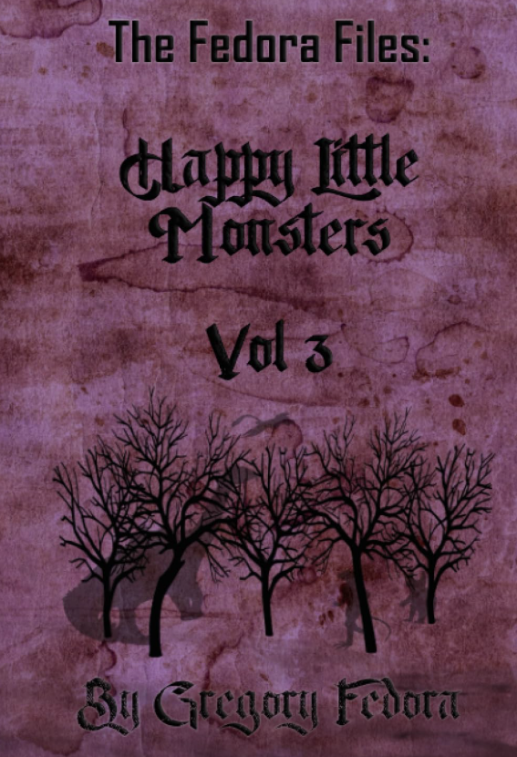 The Fedora Files: Happy Little Monsters Vol 3 Click Link to buy on Amazon