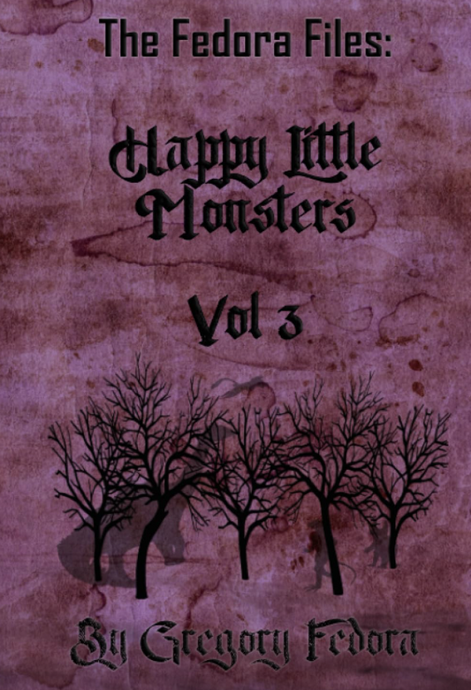 The Fedora Files: Happy Little Monsters Vol 3 Click Link to buy on Amazon
