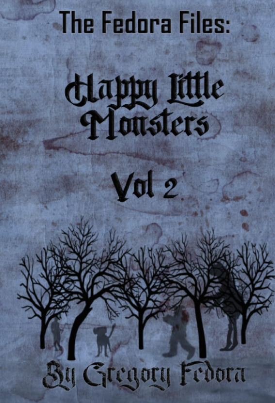 The Fedora Files: Happy Little Monsters Vol 2 Click Link to buy on Amazon