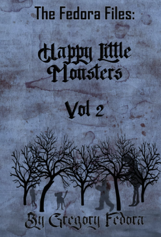 The Fedora Files: Happy Little Monsters Vol 2 Click Link to buy on Amazon