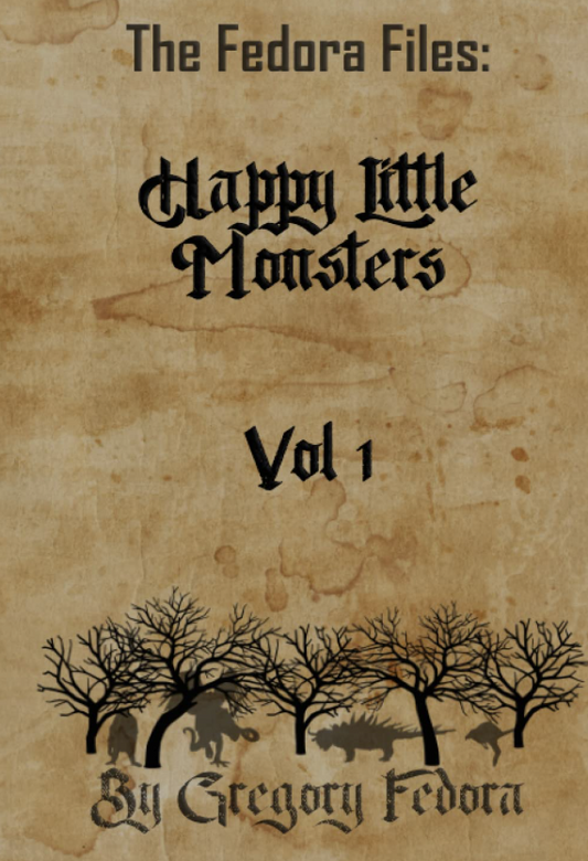 The Fedora Files: Happy Little Monsters Vol 1 Click link to buy on Amazon